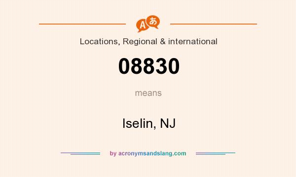 What does 08830 mean? It stands for Iselin, NJ