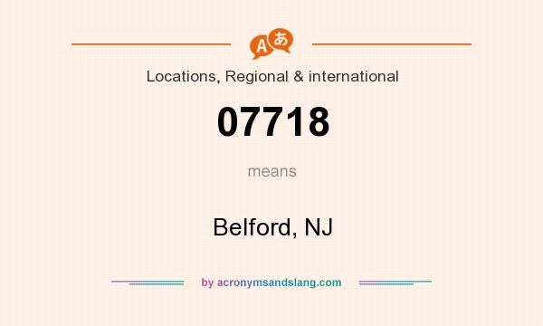 What does 07718 mean? It stands for Belford, NJ