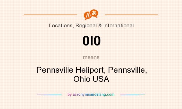 What does 0I0 mean? It stands for Pennsville Heliport, Pennsville, Ohio USA