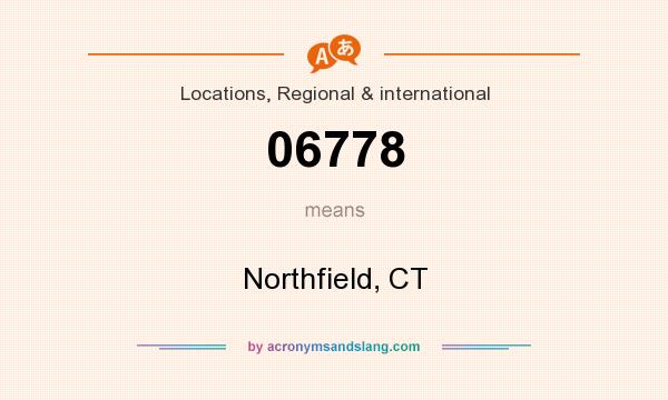 What does 06778 mean? It stands for Northfield, CT