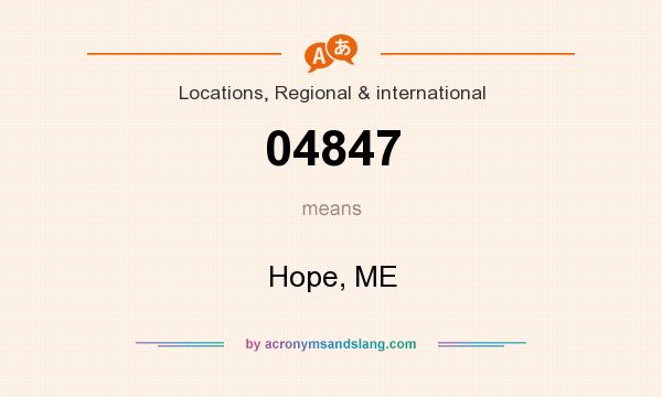 What does 04847 mean? It stands for Hope, ME