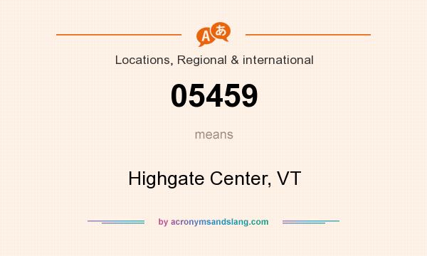 What does 05459 mean? It stands for Highgate Center, VT
