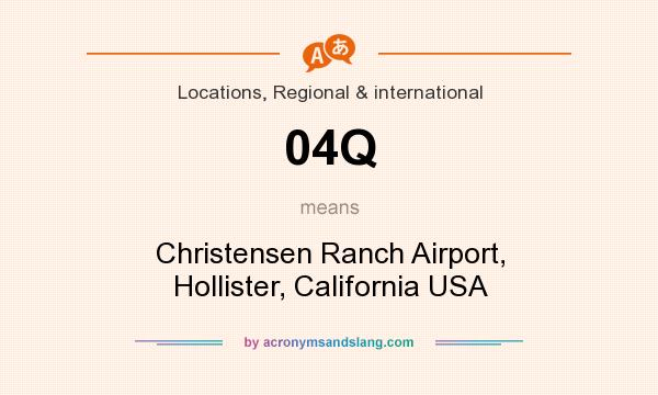 What does 04Q mean? It stands for Christensen Ranch Airport, Hollister, California USA