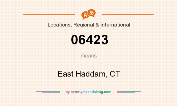 What does 06423 mean? It stands for East Haddam, CT