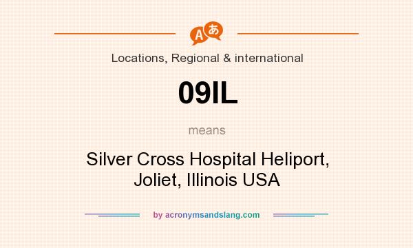 What does 09IL mean? It stands for Silver Cross Hospital Heliport, Joliet, Illinois USA