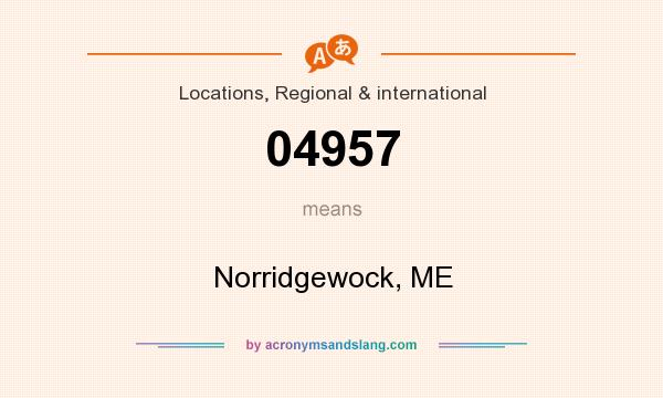 What does 04957 mean? It stands for Norridgewock, ME