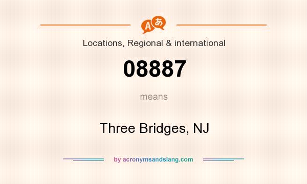 What does 08887 mean? It stands for Three Bridges, NJ