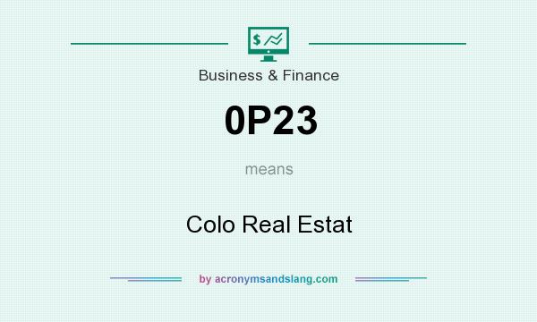What does 0P23 mean? It stands for Colo Real Estat