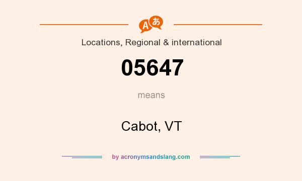 What does 05647 mean? It stands for Cabot, VT