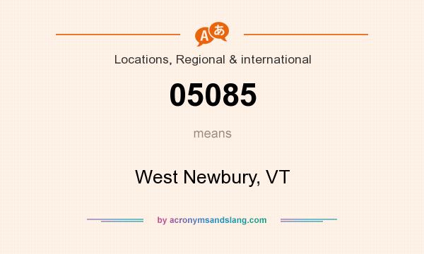 What does 05085 mean? It stands for West Newbury, VT