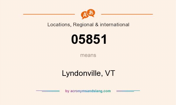 What does 05851 mean? It stands for Lyndonville, VT