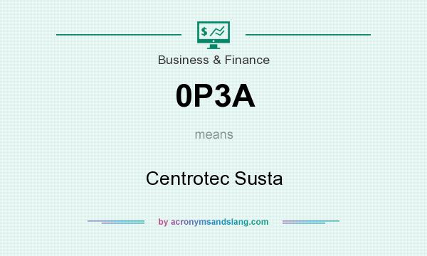 What does 0P3A mean? It stands for Centrotec Susta
