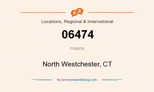 What does 06474 mean? It stands for North Westchester, CT