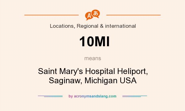 What does 10MI mean? It stands for Saint Mary`s Hospital Heliport, Saginaw, Michigan USA