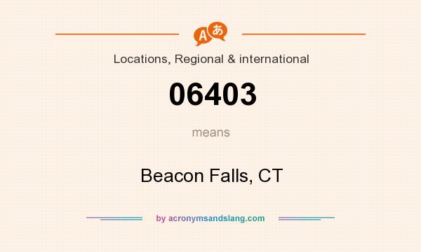 What does 06403 mean? It stands for Beacon Falls, CT