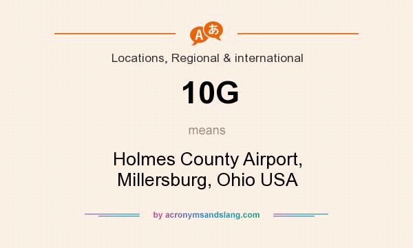 What does 10G mean? It stands for Holmes County Airport, Millersburg, Ohio USA