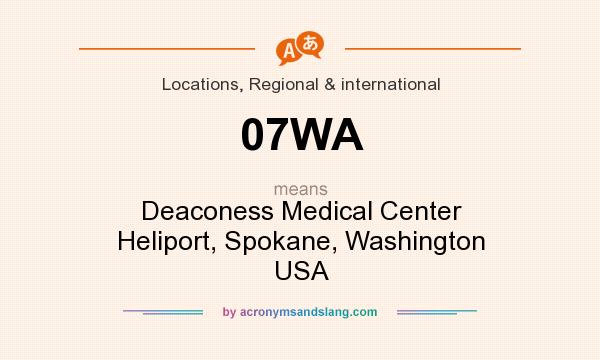 What does 07WA mean? It stands for Deaconess Medical Center Heliport, Spokane, Washington USA