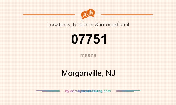 What does 07751 mean? It stands for Morganville, NJ