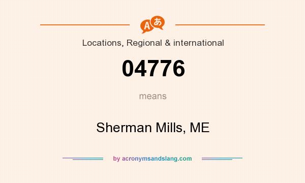 What does 04776 mean? It stands for Sherman Mills, ME