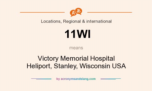 What does 11WI mean? It stands for Victory Memorial Hospital Heliport, Stanley, Wisconsin USA