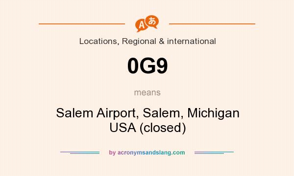 What does 0G9 mean? It stands for Salem Airport, Salem, Michigan USA (closed)