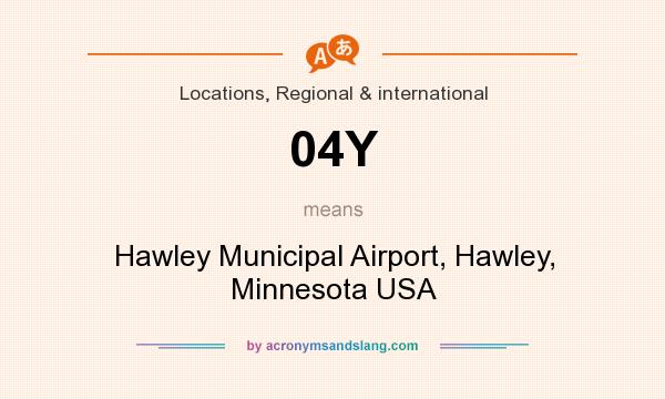 What does 04Y mean? It stands for Hawley Municipal Airport, Hawley, Minnesota USA