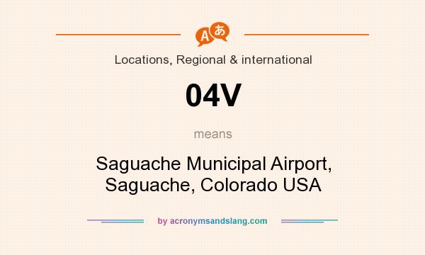 What does 04V mean? It stands for Saguache Municipal Airport, Saguache, Colorado USA