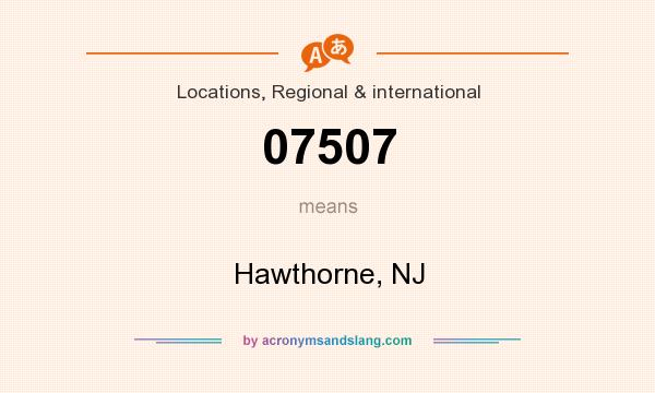 What does 07507 mean? It stands for Hawthorne, NJ
