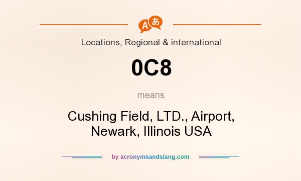 What does 0C8 mean? It stands for Cushing Field, LTD., Airport, Newark, Illinois USA