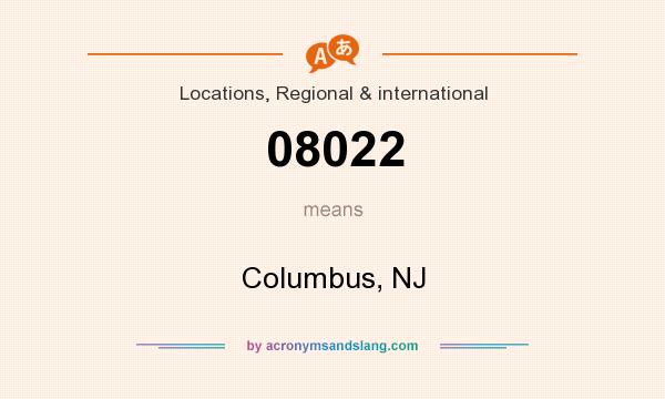 What does 08022 mean? It stands for Columbus, NJ