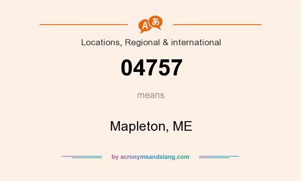 What does 04757 mean? It stands for Mapleton, ME