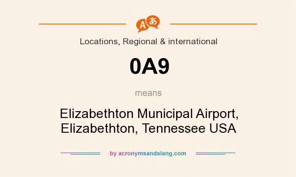 What does 0A9 mean? It stands for Elizabethton Municipal Airport, Elizabethton, Tennessee USA
