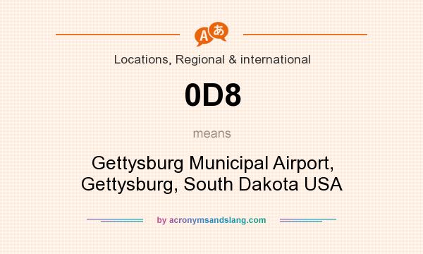 What does 0D8 mean? It stands for Gettysburg Municipal Airport, Gettysburg, South Dakota USA