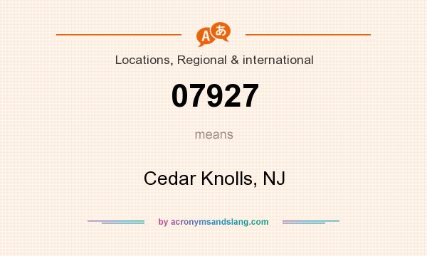 What does 07927 mean? It stands for Cedar Knolls, NJ