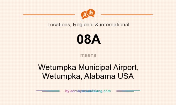 What does 08A mean? It stands for Wetumpka Municipal Airport, Wetumpka, Alabama USA