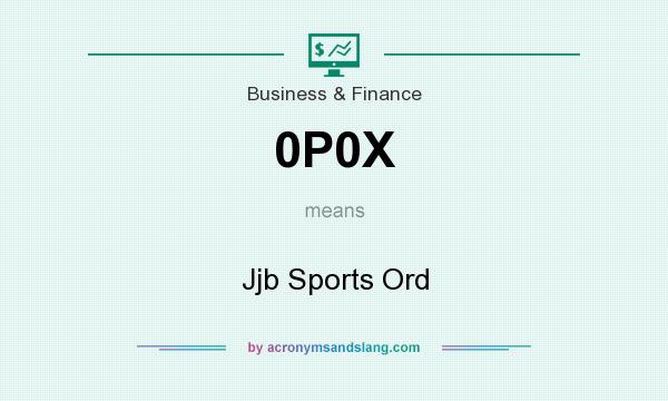 What does 0P0X mean? It stands for Jjb Sports Ord