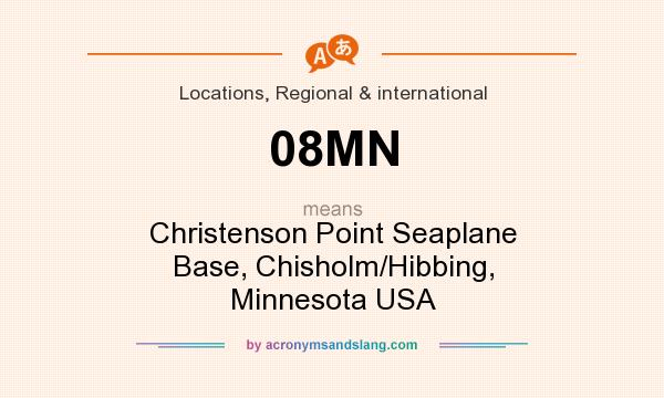 What does 08MN mean? It stands for Christenson Point Seaplane Base, Chisholm/Hibbing, Minnesota USA