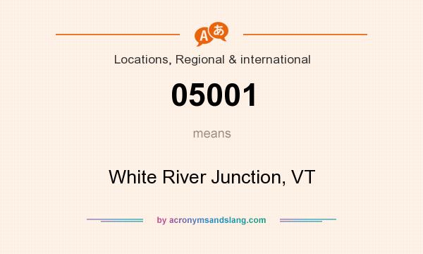 What does 05001 mean? It stands for White River Junction, VT