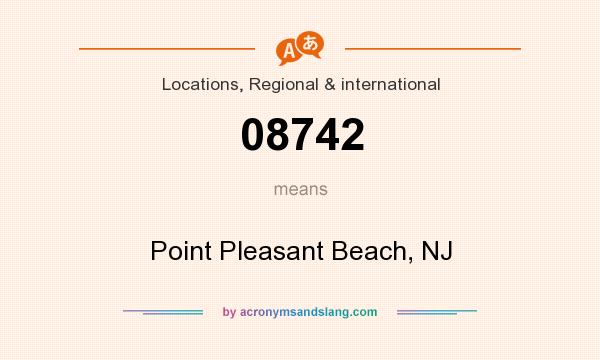 What does 08742 mean? It stands for Point Pleasant Beach, NJ