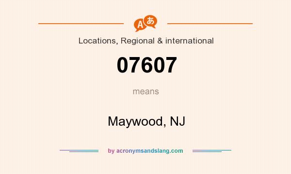What does 07607 mean? It stands for Maywood, NJ