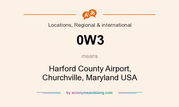 What does 0W3 mean? It stands for Harford County Airport, Churchville, Maryland USA