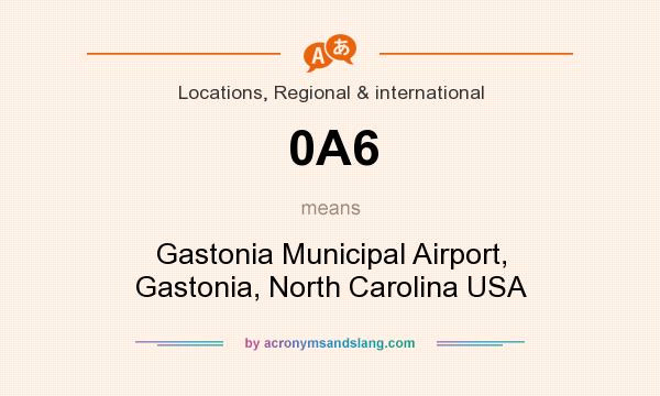 What does 0A6 mean? It stands for Gastonia Municipal Airport, Gastonia, North Carolina USA