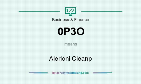 What does 0P3O mean? It stands for Alerioni Cleanp