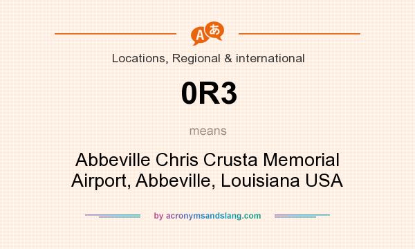 What does 0R3 mean? It stands for Abbeville Chris Crusta Memorial Airport, Abbeville, Louisiana USA