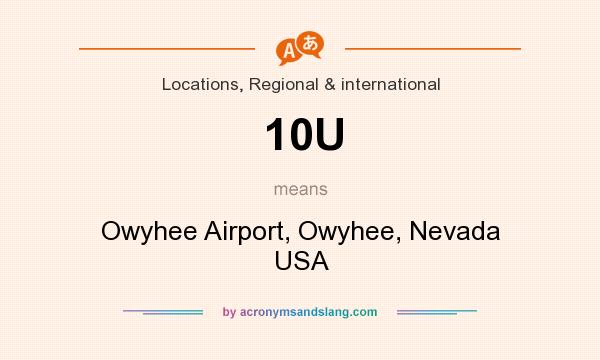 What does 10U mean? It stands for Owyhee Airport, Owyhee, Nevada USA