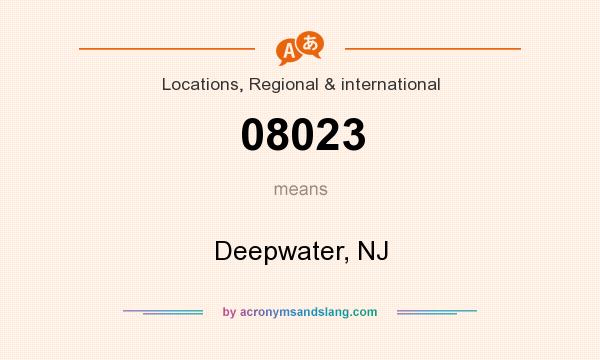 What does 08023 mean? It stands for Deepwater, NJ