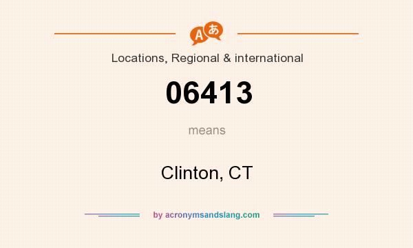 What does 06413 mean? It stands for Clinton, CT