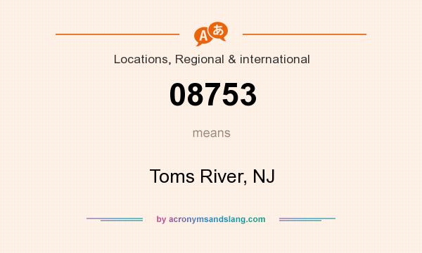 What does 08753 mean? It stands for Toms River, NJ