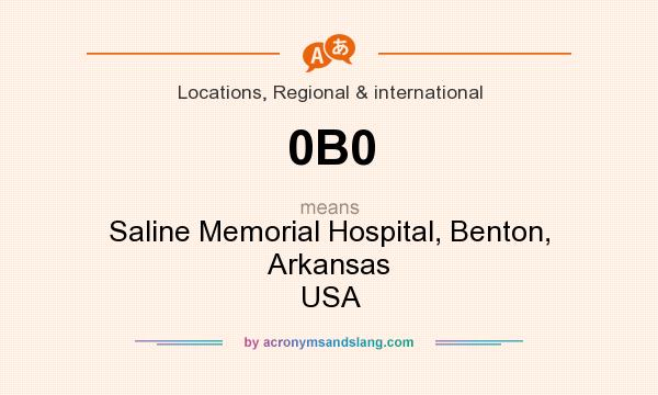 What does 0B0 mean? It stands for Saline Memorial Hospital, Benton, Arkansas USA