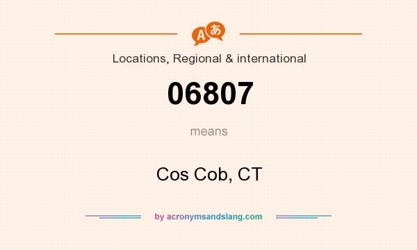What does 06807 mean? It stands for Cos Cob, CT